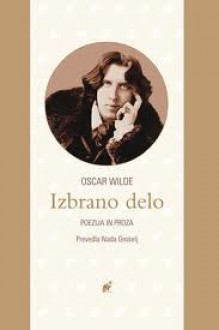 Izbrano delo : poezija in proza - Oscar Wilde, Nada Grošelj