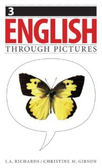 English Through Pictures, Book 3 (English Throug Pictures) (Bk. 3) - I. A. Richards, Christine M. Gibson