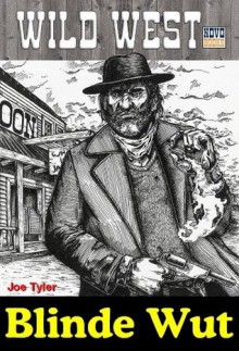 Blinde Wut (Western) (German Edition) - Joe Tyler, EK