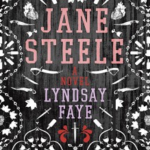 Jane Steele - Lyndsay Faye, Susie Riddell