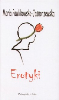 Erotyki - Maria Pawlikowska-Jasnorzewska