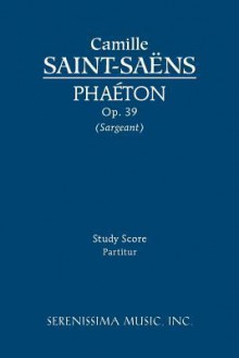 Pha Ton, Op. 39 - Study Score - Camille Saint-Sa Ns, Richard W. Sargeant