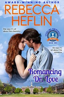 Romancing Dr. Love (Sterling University Book 1) - Rebecca Heflin, Paul Flagg