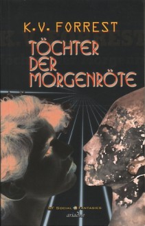 Töchter der Morgenröte - Katherine V. Forrest