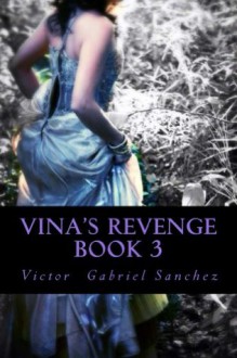 Vina's Revenge (The chosen ones series) - Victor Sanchez