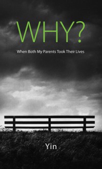 Why? When Both My Parents Took Their Lives - Yin