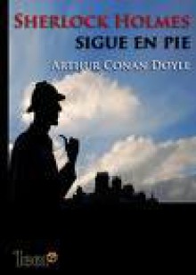 Sherlock Holmes Sigue En Pie - Arthur Conan Doyle