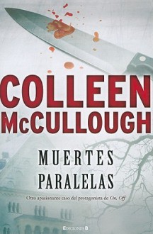 Muertes Paralelas = Too Many Murders - Colleen McCullough