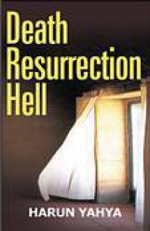 Death Resurrection Hell - Harun Yahya