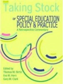 Taking Stock of Special Education, Policy & Practice: A Retrospective Commentary - Thomas Skrtic, Gary Clark, Eva Horn