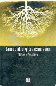 Genocidio y Transmision - Helene Piralian, Horacio Pons