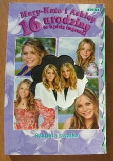 Mary-Kate i Ashley. 16 urodziny - to będzie impreza! Szkolna swatka - Eliza Willard