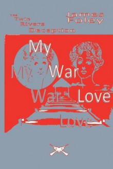 My War Love - James Foley