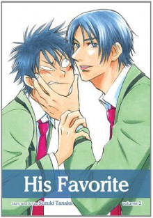 His Favorite, Vol. 2 (Yaoi Manga) by Suzuki Tanaka (2012-12-11) - Suzuki Tanaka;