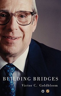 Building Bridges (Footprints Series) - Victor C. Goldbloom, Graham Fraser