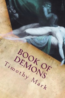 Book of Demons (Volume 1) - Timothy Mark