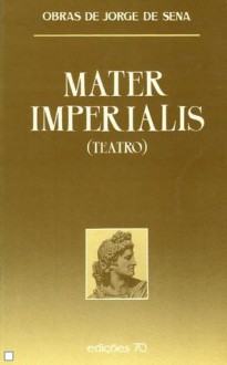 Mater Imperialis - Jorge de Sena