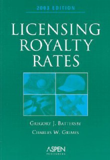 Licensing Royalty Rates - Gregory J. Battersby, Gregory J. Grimes