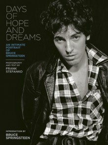 Days of Hope and Dreams: An Intimate Portrait of Bruce Springsteen - Bruce Springsteen, Bruce Springsteen