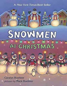 [Snowmen at Christmas] (By: Caralyn Buehner) [published: November, 2010] - Caralyn Buehner