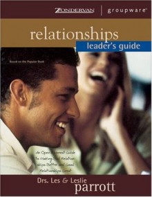 Relationships Leader's Guide - Les Parrott III, Leslie Parrott