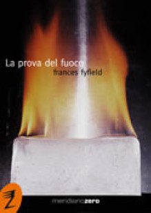 La prova del fuoco - Frances Fyfield, Vittorio Curtoni