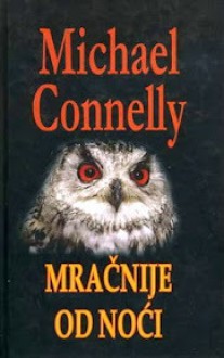 Mračnije od noći (Harry Bosch #7; Terry McCaleb #2) - Michael Connelly, Vesna Valenčić