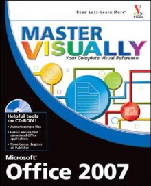 Master Visually Microsoft Office 2007 [With CDROM] - Tom Bunzel