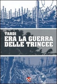 Era la guerra delle trincee - Jacques Tardi