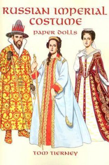 Russian Imperial Costume Paper Dolls - Tom Tierney