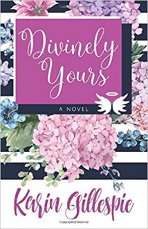 Divinely Yours - Karin Gillespie