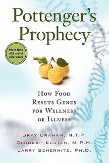 Re-Creating Our Health Destiny: How Food Resets Genes for Wellness or Illness-- for You, Your Children, and Future Generations - Gray Graham, Deborah Kesten, Larry Scherwitz