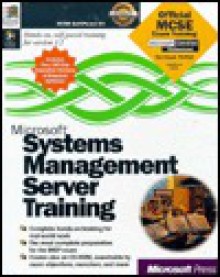 Systems Management Server Training (Microsoft Training Guide) - Microsoft Press, Microsoft Press