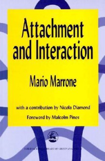 Attachment & Interaction - Mario Marrone, Nicola Diamond, Malcolm Pines