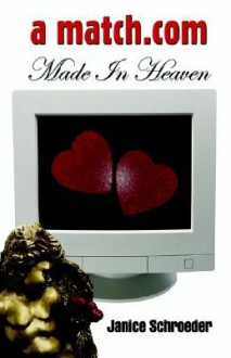 A Match.com Made in Heaven - Janice Schroeder