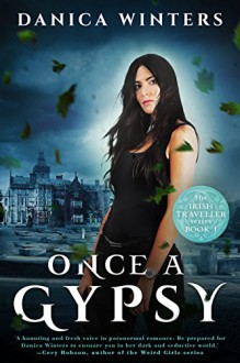 Once a Gypsy: The Irish Traveller Series - Book One - Danica Winters