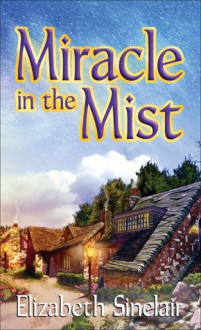 Miracle in the Mist - Elizabeth Sinclair