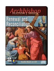 Renewal and Reconciliation - Fulton J. Sheen