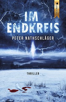 Im Endkreis - Peter Nathschlaeger