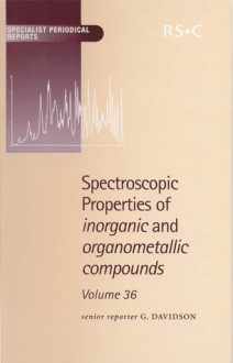 Spectroscopic Properties of Inorganic and Organometallic Compounds (SPR Spectroscopic Properties of Inorganic and Organometallic Compounds (RSC)) - G. Davidson, E.A.V. Ebsworth, Royal Society of Chemistry