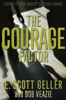 The Courage Factor - E. Scott Geller, Bob Veazie