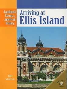 Arriving at Ellis Island - Dale Anderson