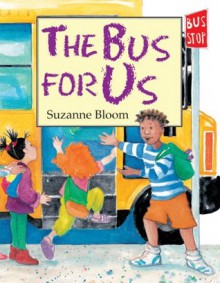 The Bus for Us - Suzanne Bloom