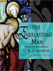 The Everlasting Man (MP3 Book) - G.K. Chesterton, Thomas Whitworth