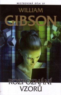 Rozpoznání vzorů (Bigend, #1) - William Gibson