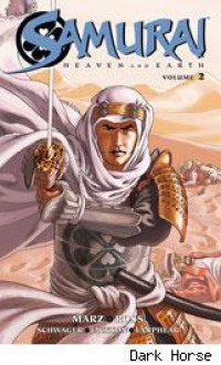 Samurai: Heaven and Earth Volume 2 (Samurai Heaven & Earth) - Ron Marz, Luke Ross, Dan Jackson, Dave Lanphear, Rob Schwager