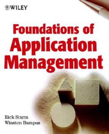 Foundations of Application Management - Rick Sturm, Winston Bumpus