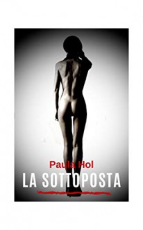 La sottoposta - Paula Hol