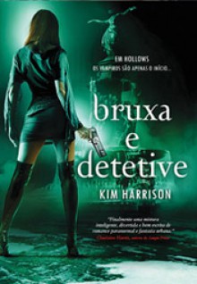 Bruxa e Detetive - Rita Guerra, Kim Harrison