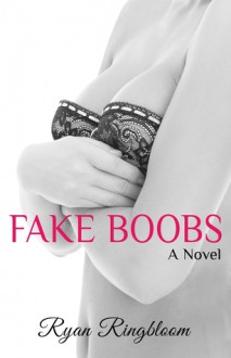 Fake Boobs - Ryan Ringbloom